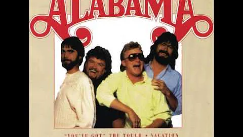 Alabama-  "You've Got" The Touch