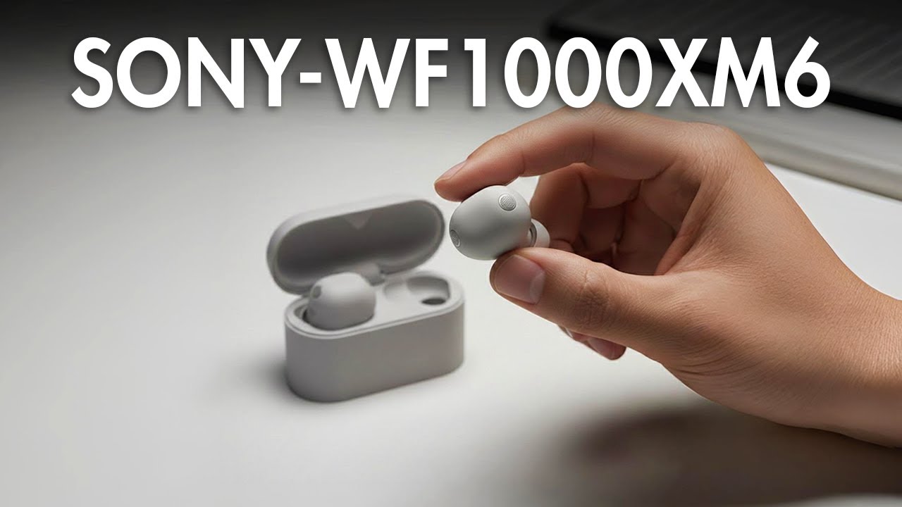 Sony WF-1000XM6 Earbuds Specs Are Out — Here's What Actually