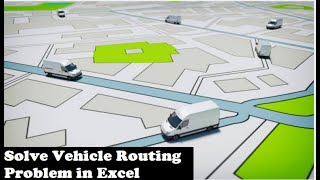 022. OPTIMIZE delivery/pickup ROUTE for up to 200 Customers, multiple warehouses and trucks in Excel