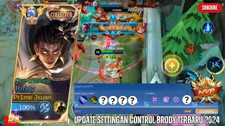 UPDATE SETTINGAN CONTROL BRODY TERBARU 2024!!  AUTO MVP - GAMEPLAY TOP 1 GLOBAL BRODY