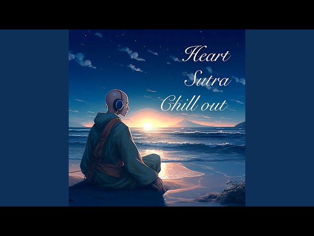 般若心経 Chill out -無六処- - YouTube