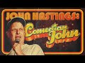 John Hastings: COMEDIAN JOHN | FULL STAND UP COMEDY SPECIAL