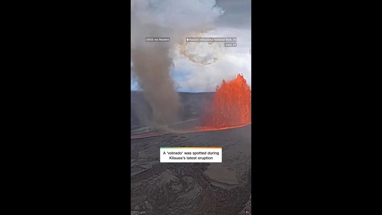 A "volando" was seen swirling next to lava fountains during the Kilauea volcano's latest eruption on Hawaii's Big Island.