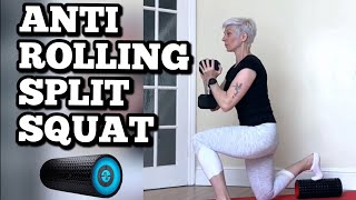 Anti-Rolling Split Squat On The Foam Roller