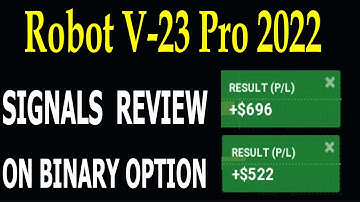 Robot V-23 Pro 2022 - Signals Review Binary - Option Trading Broker