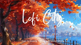 Lofi City BGM | heal and chill – music for studying, working, reading, and relaxing