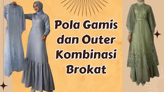Membuat Pola Gamis dan Outer  Kombinasi Brokat