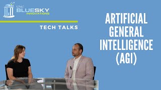 UNC Blue Sky Innovations' TechTalks: Artificial General Intelligence (AGI)