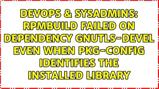 rpmbuild failed on dependency gnutls-devel even when pkg-config identifies the installed library