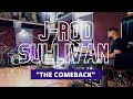 Jrod sullivan  the comeback