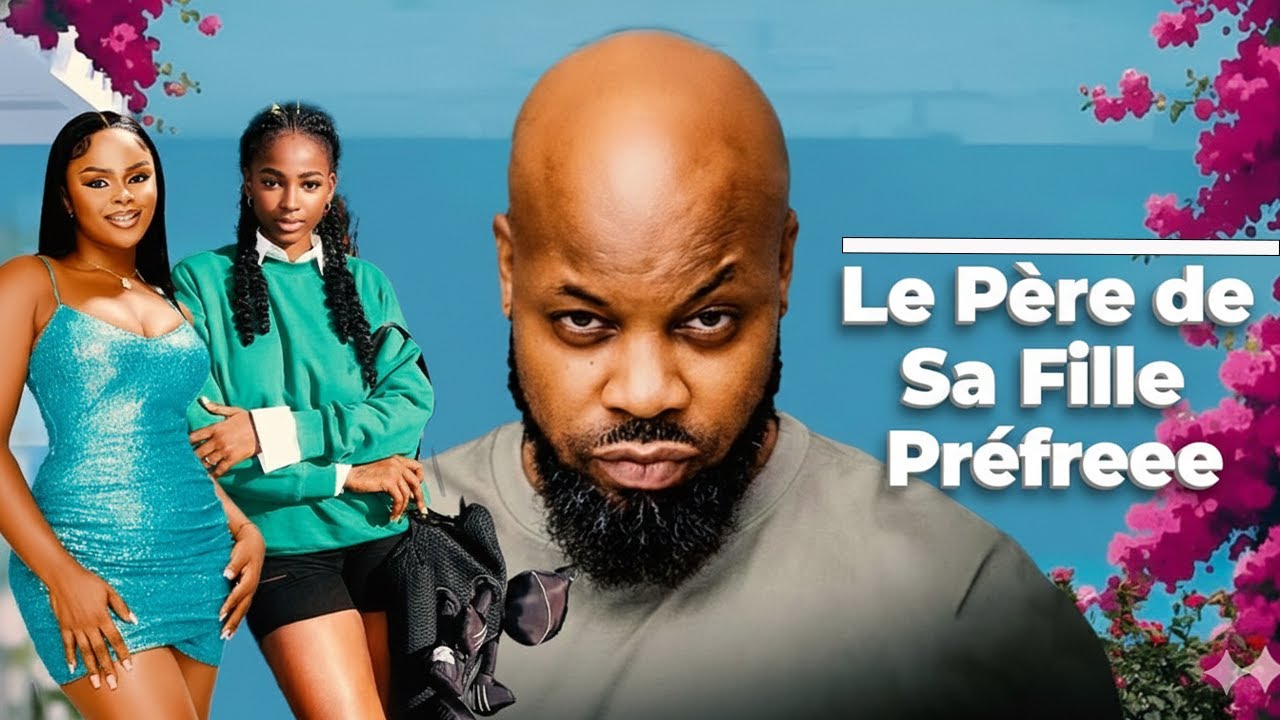 Sa Favorite à Son Père - Kachi Nnochiri, Ella Idu, | Films Nigérians 2025 Derniers Films Français