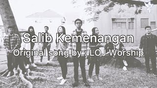 Salib Kemenangan - LDWP Cover - Original Song by LOJ Worship