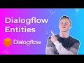 Dialogflow Entities | Capture info your users say (Dialogflow tutorial)