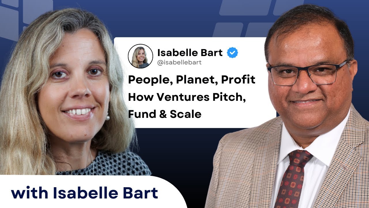 People, Planet, Profit: How Ventures Pitch, Fund & Scale with Isabelle Bart