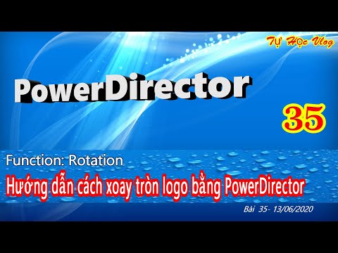 HƯỚNG DẪN CÁCH XOAY TRÒN LOGO BẰNG PHẦN MỀM POWERDIRECTOR