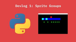Pygame Engine Devlog 1: Sprite Groups