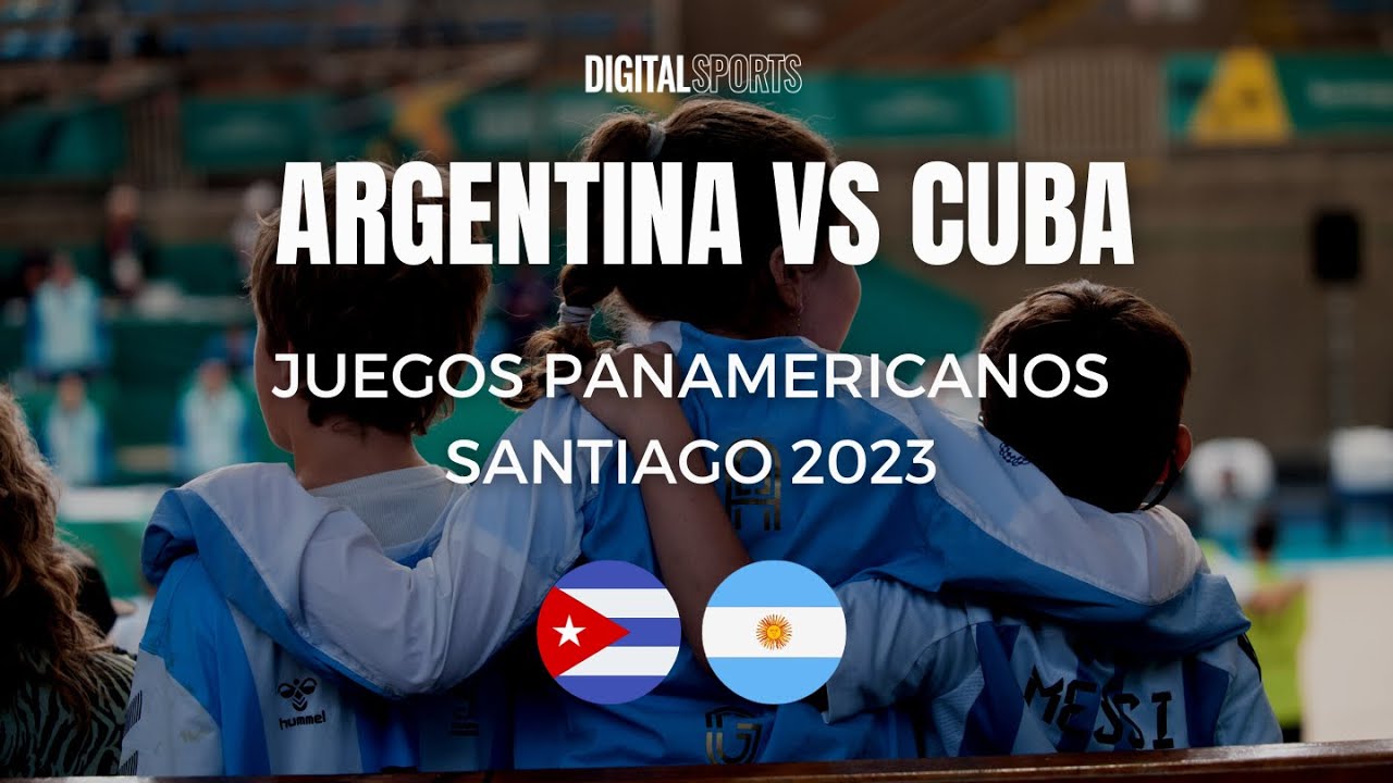 🔴 EN VIVO: ARGENTINA VS CUBA - PANAMERICANOS SANTIAGO 2023