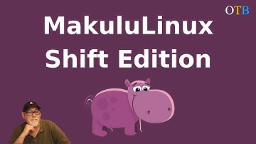 MakuluLinux Shift - The World’s FIRST fully transformable Operating system