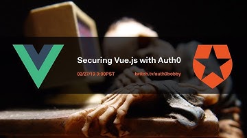 Securing Vue.js with Auth0