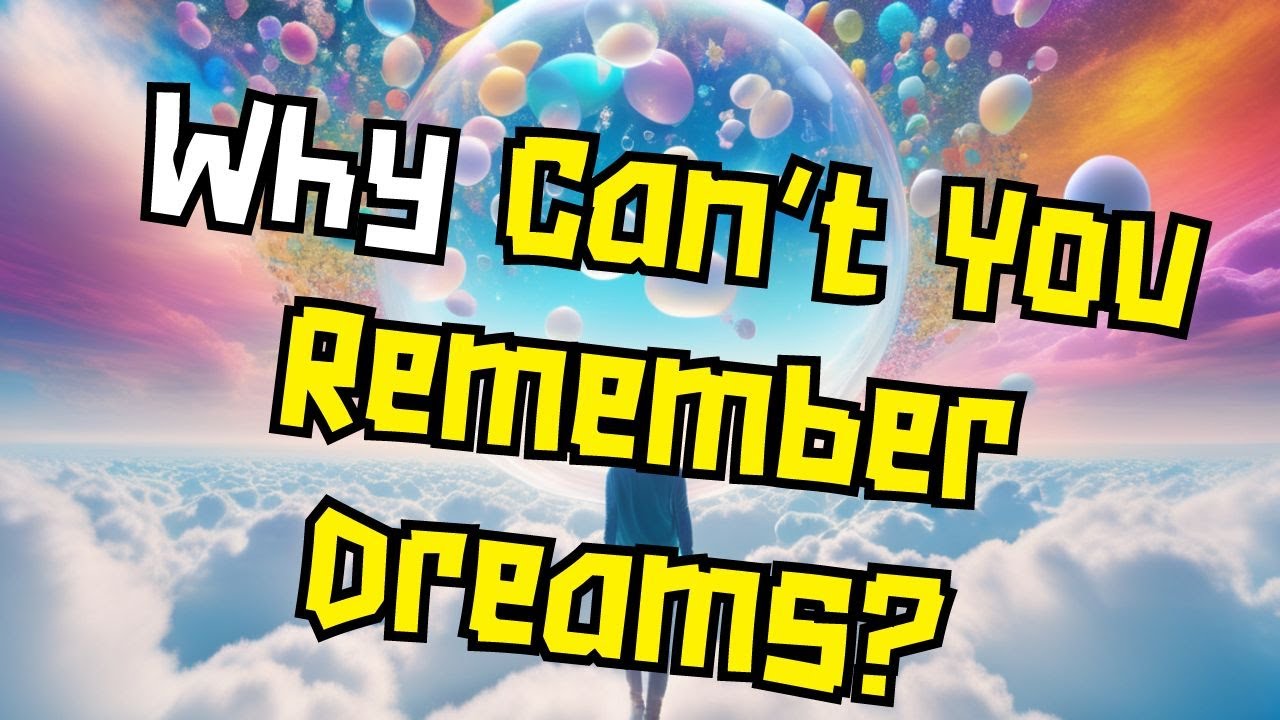 The Unexplainable Mystery: Why Cant We Remember Our Dreams? - YouTube