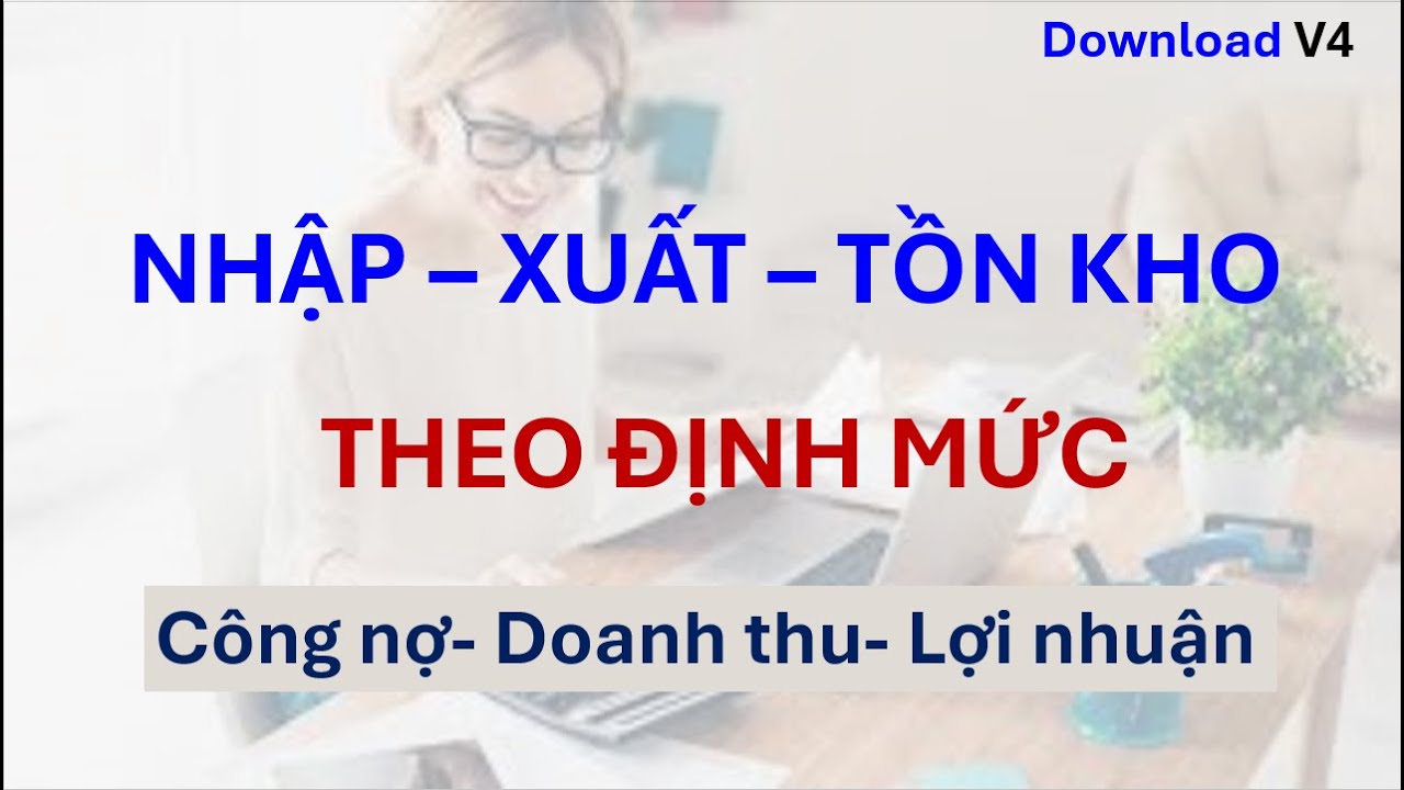 Định mức nguyên liệu theo Excel - Tính giá thành và quản lý chi phí hiệu quả
