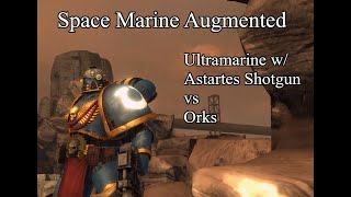 Astartes Shotgun Gameplay - Ultramarine Vs 200 Orks - Space Marine Augmented