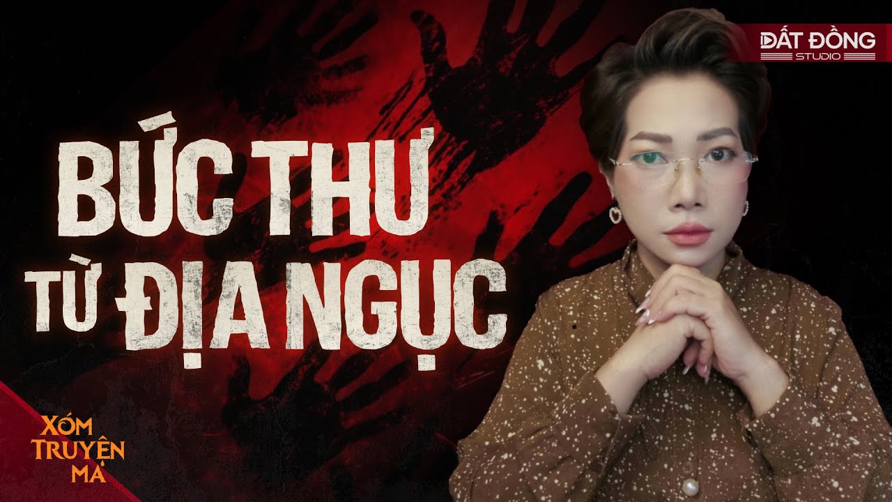 BỨC THƯ TỪ ĐỊA NGỤC - BÍ ẨN CÁI C.HẾT TRONG TANG LỄ | XÓM TRUYỆN MA