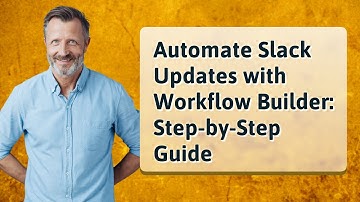 Automate Slack Updates with Workflow Builder: Step-by-Step Guide