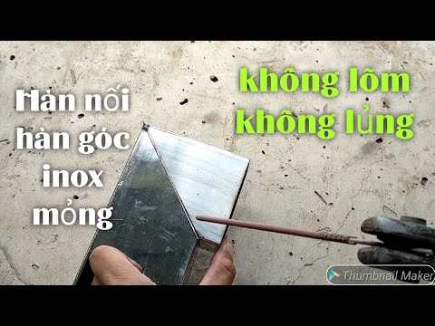 Video Cách hàn nối,hàn góc inox mỏng không lủng,không lõm. - youtube