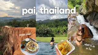 Best Things To Do in Pai Thailand | 3 Days in Pai | Northern Thailand Hidden Gem 🇹🇭