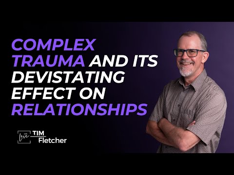 Complex Trauma - Part 5/8 - Relationships - Part 1/2