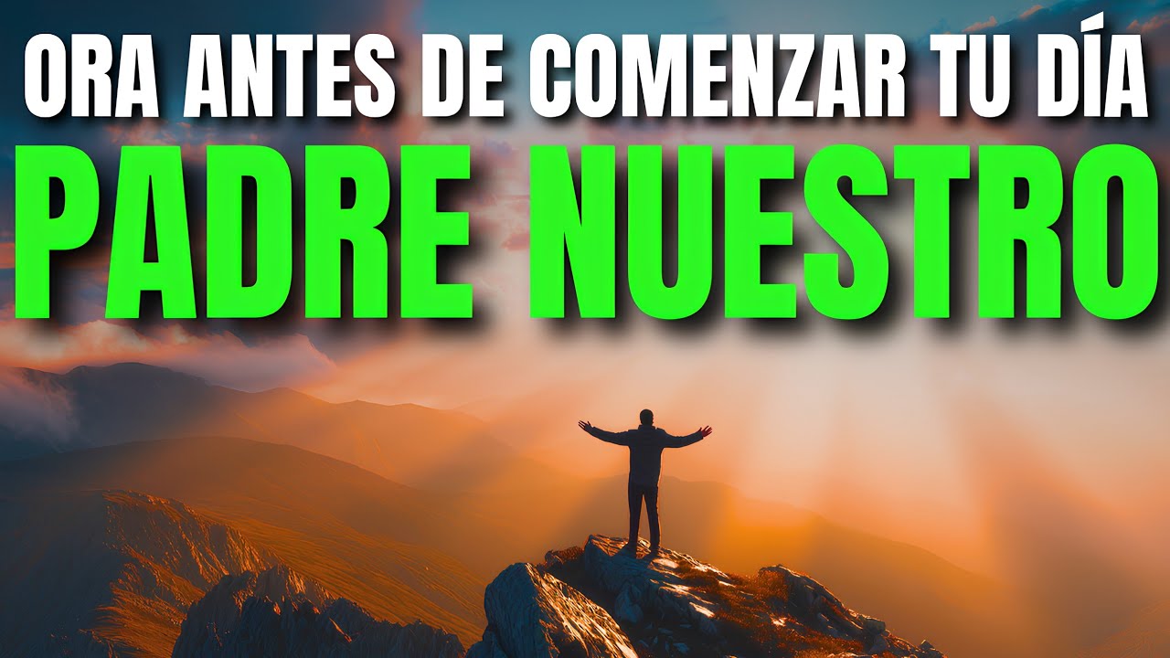 Ora Primero con PA﻿DRE NUESTRO: Entrega y Confía, DIOS Está en Control | Oracion de la Mañana