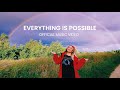 Everything is possible official music  philippa hanna