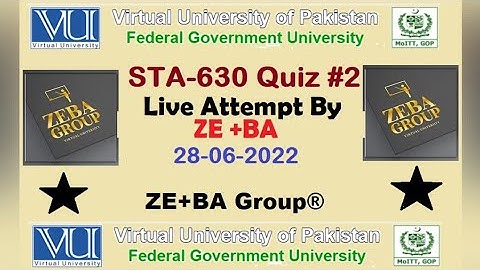 STA630 Quiz No. 2 Spring 2022 Live Attempt Solution by ZE+BA Group || STA630 Quiz 2 2022