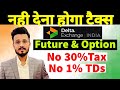 Crypto trading no 30 tax  no 1 tds  legal crypto trading in india  delta exchange india