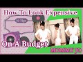 10 Tips On How To Look Expensive On A Budget Vlog#121 By MOMMY JO