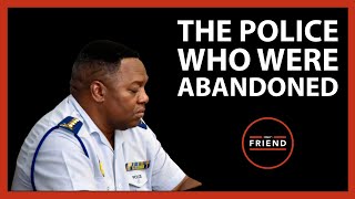 The police who were abandoned | Daily Friend Wrap