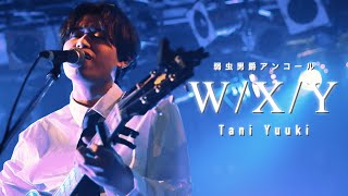 W/X/Y -  Tani Yuuki【弱虫男爵アンコール】