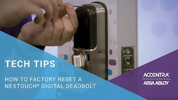 How to factory reset an ASSA ABLOY ACCENTRA nexTouch digital deadbolt
