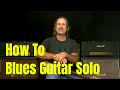 How To Blues Guitar Solo - A 30,000 Foot View