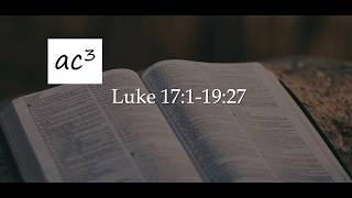 Luke 17:1-19:27 Midweek Service
