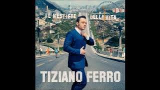 Tiziano Ferro - Il mestiere della vita
