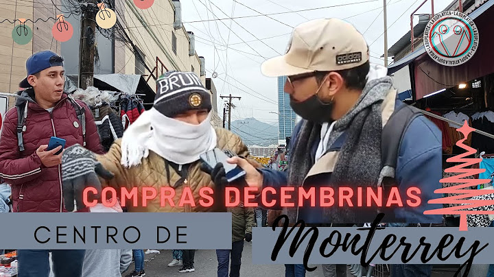 Compras decembrinas y de pánico, Centro de Monterrey, Colegio Civil - Rolando el barrio