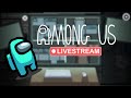 Among Us [🔴LIVESTREAM]