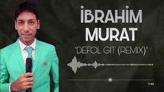 İbrahim Murat Defol Git Remix Resimi