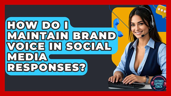 How Do I Maintain Brand Voice In Social Media Responses? - Customer Support Coach