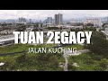 PROPERTY REVIEW #168 | TUAN 2EGACY, JALAN KUCHING