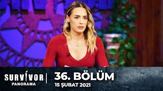 Survivor Panorama 36. Bölüm | 15 Şubat 2021