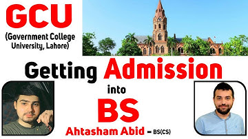 Getting Admission into BSCS at GCU (Government University Lahore) 2023-Test/Fees/Interview/Hostel