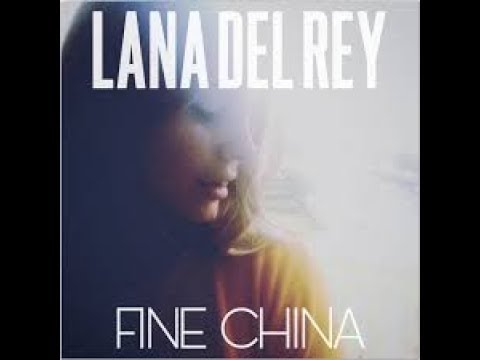 Lana Del Rey - Fine China (legendado)